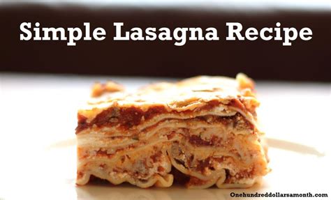Simple Lasagna Recipe   One Hundred Dollars a Month