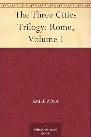 The Three Cities Trilogy: Rome, Volume 1 eBook : Zola, Émile: Amazon.in ...