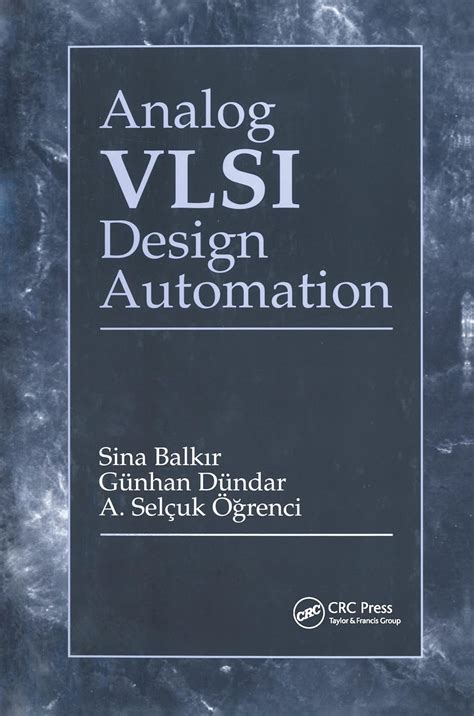 Analog VLSI Design Automation (VLSI Circuits) : Balkir, Sina, Dündar ...