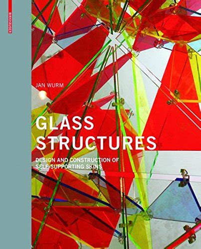 Buy Glass Structures: Design and Construction of Self-Supporting Skins ...