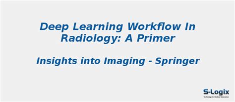 Deep learning workflow in radiology: a primer | S-Logix