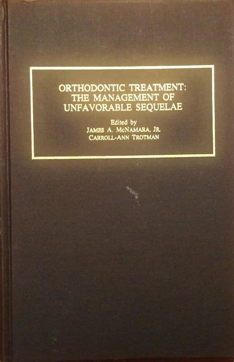 Orthodontic Treatment & Management of Unfavorable Sequelae: Proceedings ...