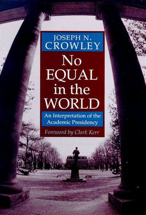 Buy No Equal in the World: An Interpretation of the Academic Presidency ...
