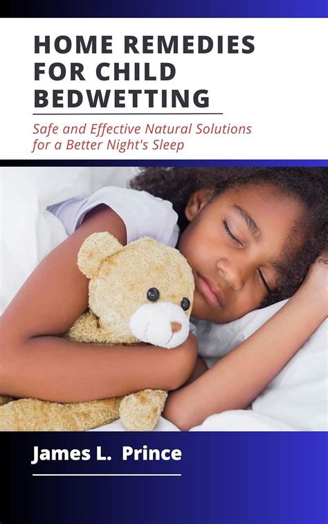 HOME REMEDIES FOR CHILD BEDWETTING: Safe and Effective Natural ...