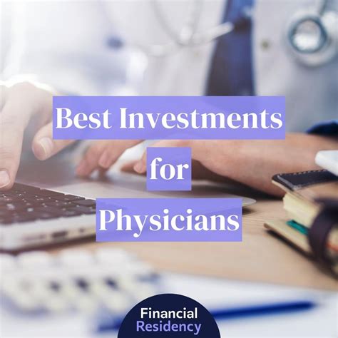 12 Best Investments for Doctors in 2024: Financial Residency