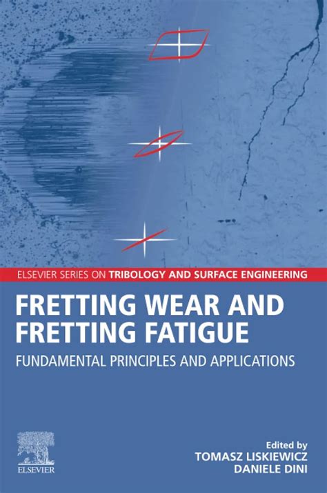Buy Fretting Wear and Fretting Fatigue: Fundamental Principles and ...