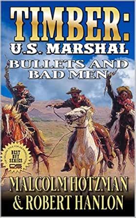 Timber: U.S. Marshal: Bullets And Bad Men: A Western Adventure (Timber ...