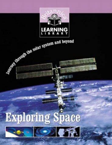 Exploring Space (Britannica Learning Library) : Encyclopedia Britannica ...