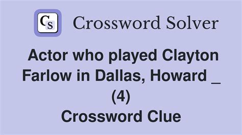 Actor who played Clayton Farlow in Dallas, Howard _ (4) - Crossword ...