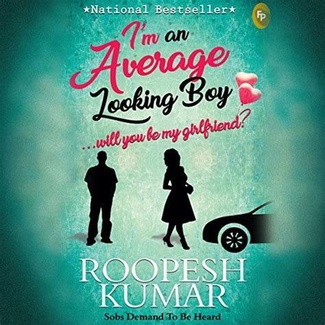 I'm an Average Looking Boy...Will You Be My Girlfriend? by Roopesh ...