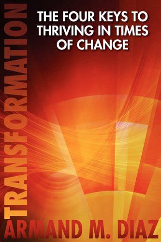 Transformation, the Four Keys to Thriving in Times of Change : Amazon ...