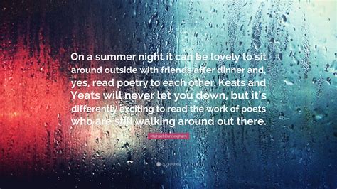 Michael Cunningham Quote: “On a summer night it can be lovely to sit ...