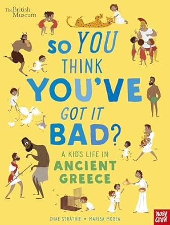 Buy British Museum: So You Think You've Got It Bad? A Kid's Life in ...