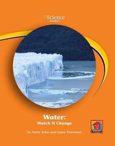 Water: Watch It Change (Iscience Readers) : Sohn, Emily, Townsend ...