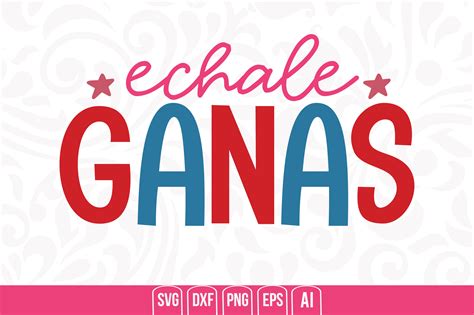 Echale Ganas Graphic by creativemim2001 · Creative Fabrica