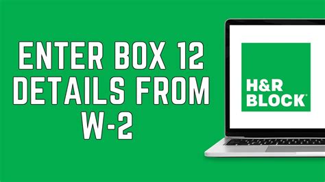 How To Enter Box 12 Details From Your W-2 in H&R Block | W2 box 12a ...