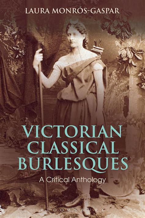 Victorian Classical Burlesques: A Critical Anthology (Bloomsbury ...