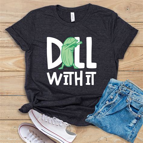 Dill With It Shirt Tank Top Hoodie Funny Pickle Shirt Pickle Lover Gift ...