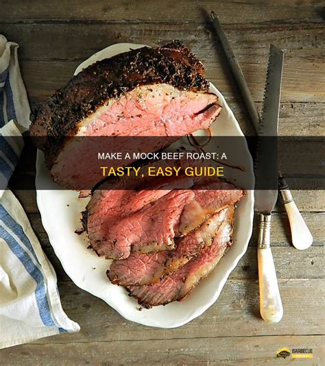 Make A Mock Beef Roast: A Tasty, Easy Guide | ShunGrill