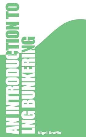 An Introduction to LNG Bunkering eBook : Draffin, Nigel: Amazon.in ...