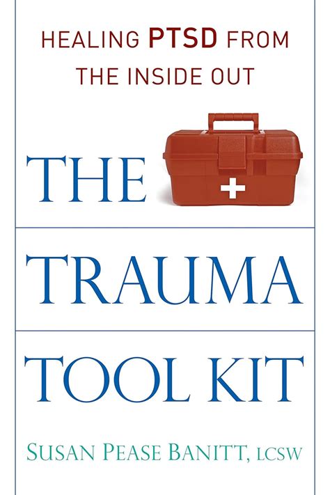 The Trauma Tool Kit: Healing PTSD from the Inside Out eBook : Banitt ...
