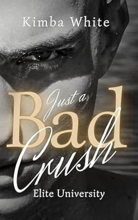 Just a bad crush: Elite University ( Bad Boy Romance) (German Edition ...