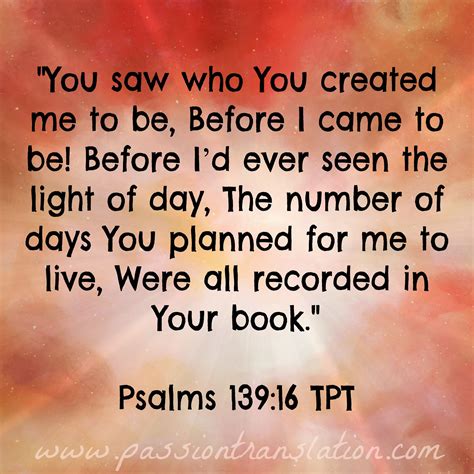 Psalms 139:16 The Passion Translation