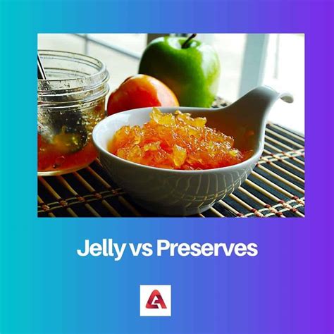 Fruit Preserves Vs Jam