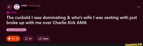 Charlie Kirk rule - Charlie Kirk rule 34 min. ago The cuckold I was ...