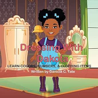 Dressing with Dakota : Learn Colors, Numbers, & Clothing Items. (Dakota ...