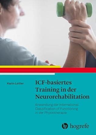 ICF-basiertes Training in der Neurorehabilitation: Anwendung der ...