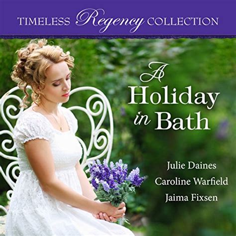 A Holiday in Bath: Timeless Regency Collection, Book 7 (Audio Download ...