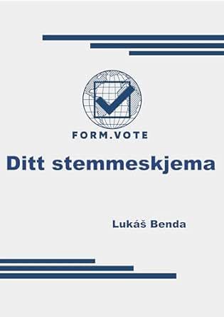FORM.VOTE Ditt stemmeskjema (Norwegian Edition) eBook : Benda, Lukáš ...
