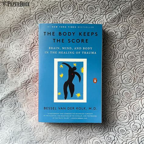 The Body Keeps the Score: Brain, Mind, and Body in the Healing of Trau – Paper Boox