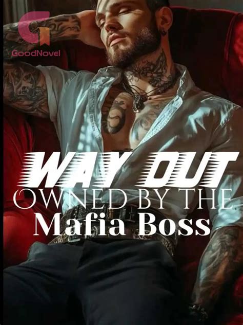 Close Enough to Burn - Way Out: Owned by the Mafia Boss - GoodNovel
