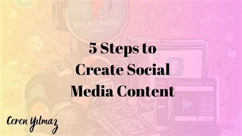 5 Steps to Create Social Media Content