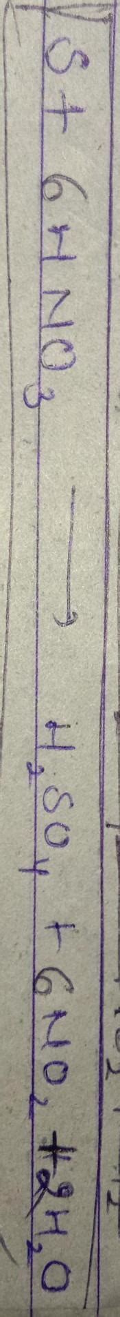 Sulphur + nitric acid forms sulphuric acid and Nitrogen dioxide + water ...