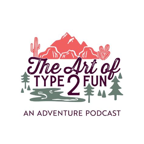 The Art of Type 2 Fun: An adventure podcast - Podcast - Apple Podcasts