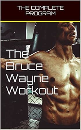 The Bruce Wayne Workout eBook : program, tHe complete: Amazon.in ...