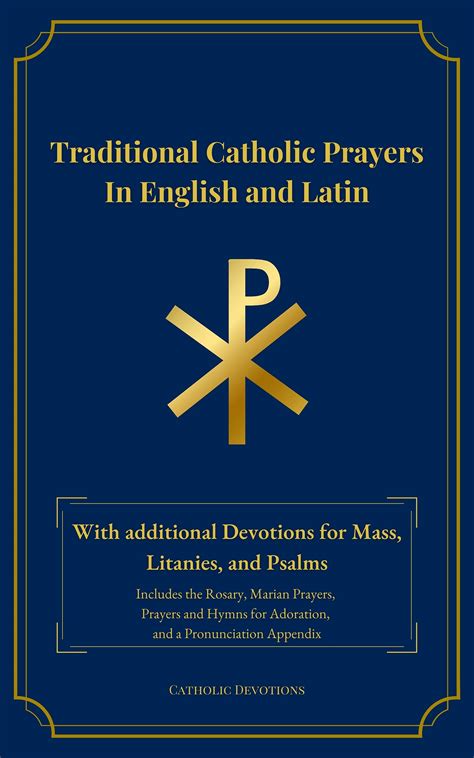 Traditional Catholic Prayers in English and Latin: With additional ...