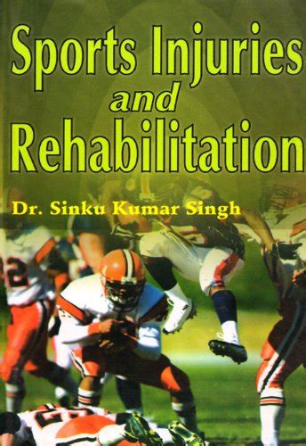 Sports Injuries and Rehabilitation eBook : Singh, Dr. Sinku Kumar ...