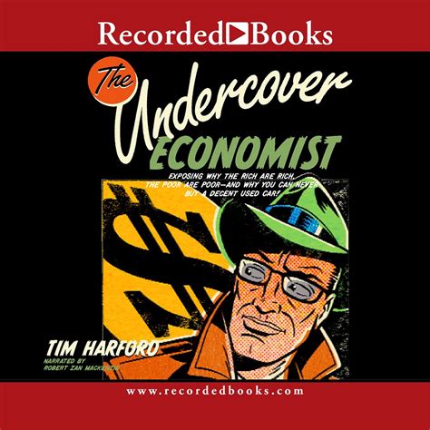 Buy Undercover Economist: Exposing Why the Rich Are Rich, the Poor Are ...