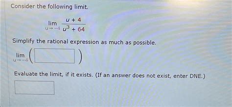Solved Consider the following limit.limu→-4u+4u3+64Simplify | Chegg.com