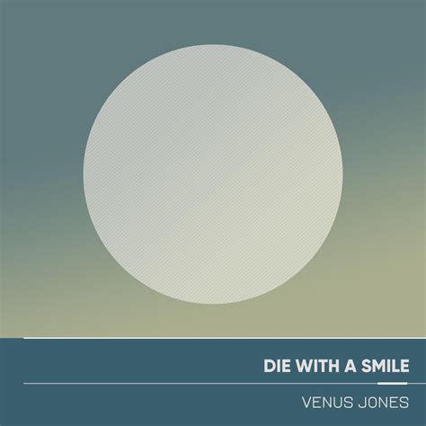 ‎Die with a Smile - Single - Album by Venus Jones - Apple Music