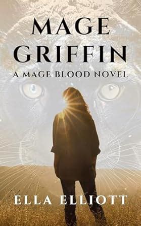 Mage Griffin (Mage Blood Book 3) eBook : Elliott, Ella: Amazon.in: Books