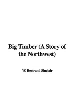 Buy Big Timber: A Story of the Northwest Book Online at Low Prices in ...