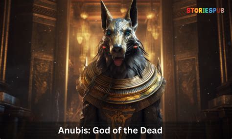 Anubis - The Mysterious God Of Death: A Comprehensive Story
