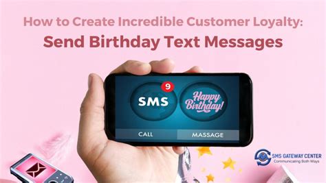 How to Create Incredible Customer Loyalty: Send Birthday Text Messages ...