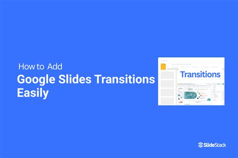 How to Add Google Slides Transitions Easily | Slidestack