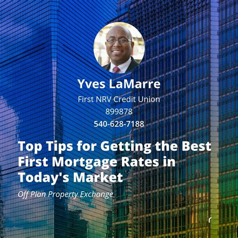 Top Tips for Getting the Best First Mortgage Rates in Today's Market ...